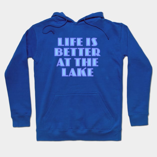 Life is Better at the Lake Hoodie by Dale Preston Design